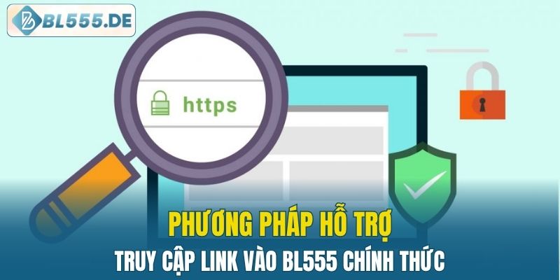 Các phương pháp hỗ trợ truy cập link vào uy tín của nhà cái