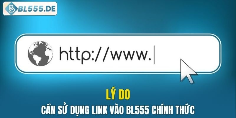 Lý do cần sử dụng link vào nhà cái chính thức