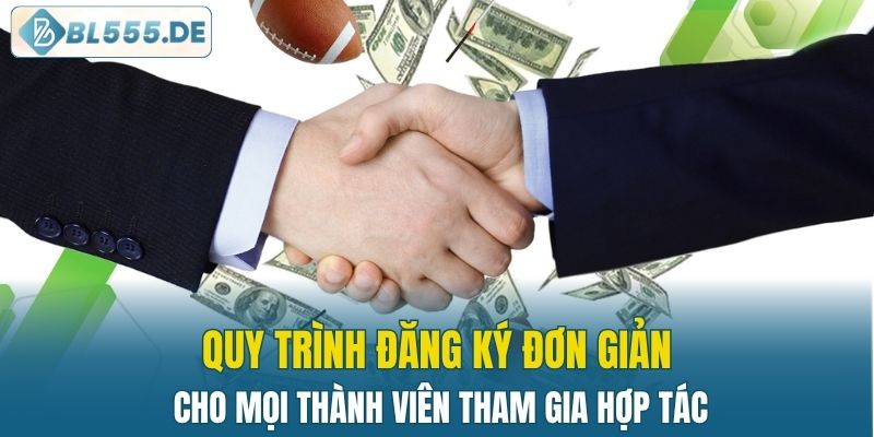 Quy trình đăng ký đơn giản cho mọi thành viên tham gia hợp tác