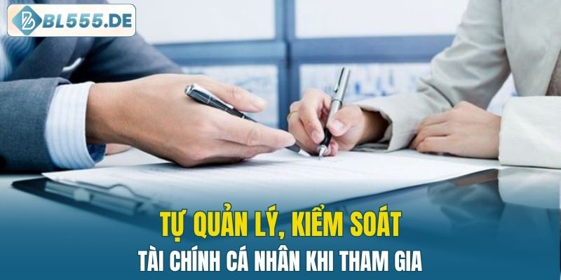 Tự quản lý, kiểm soát tài chính cá nhân khi tham gia